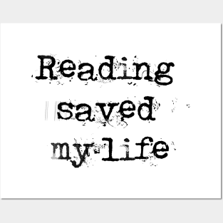 Reading Saved My Life (Black Text) Posters and Art